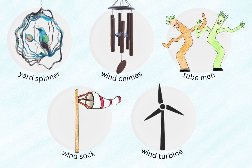 Photos and drawings depicting tube men, wind turbine, wind socks, wind chimes, and yard spinner